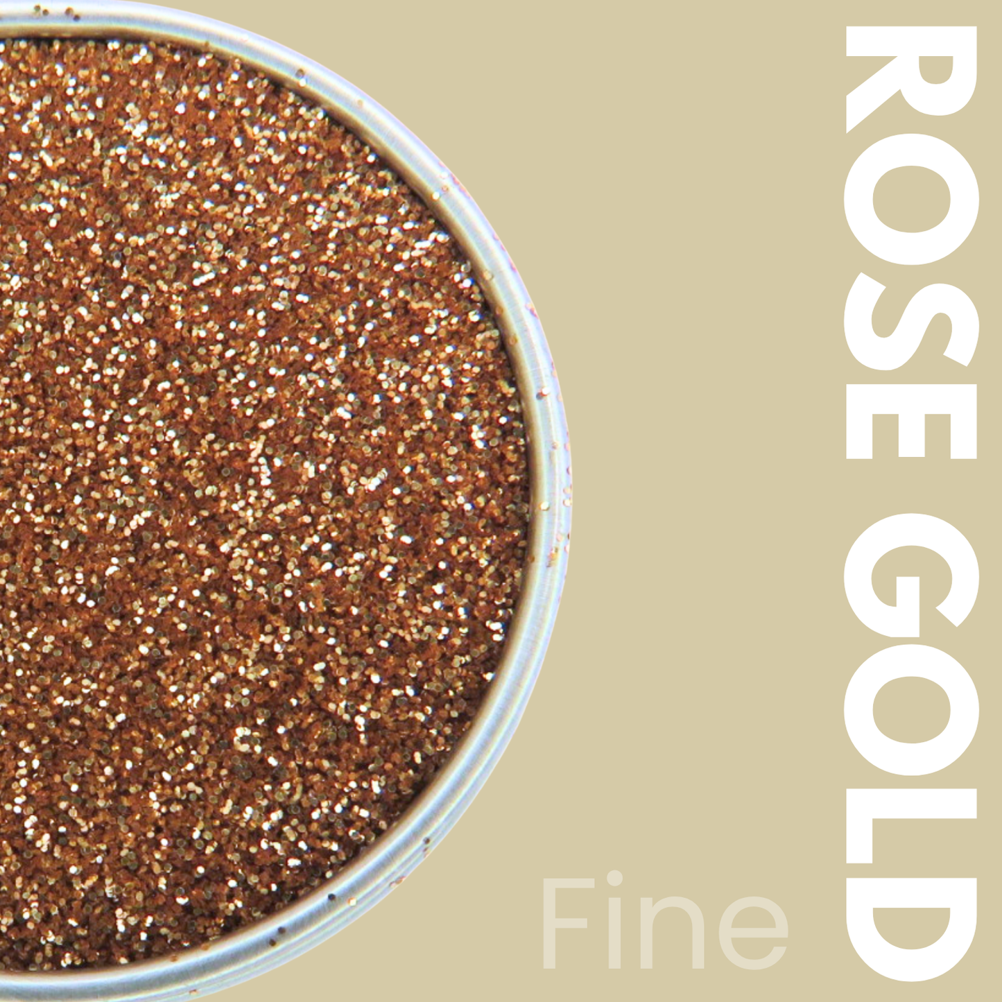 Rose gold glitter in a container with 'ROSE GOLD Fine' text on a beige background